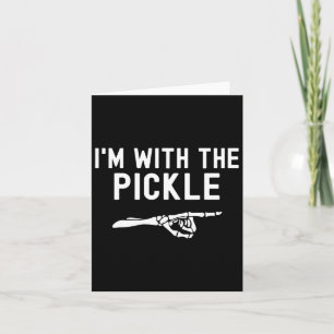 I'm With The Pickle Funny Halloween Pickle Skeleto Card