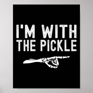 I'm With The Pickle Funny Halloween Pickle Skeleto Poster
