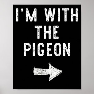 Im with The Pigeon Funny Halloween Couple Costume Poster