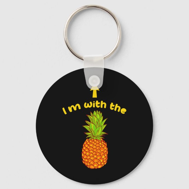 I'm With The Pineapple Sarcastic Swinger Matching  Key Ring (Front)