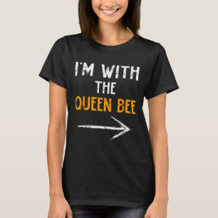 I'm With The Queen Bee Costume Halloween Couple Ma T-Shirt
