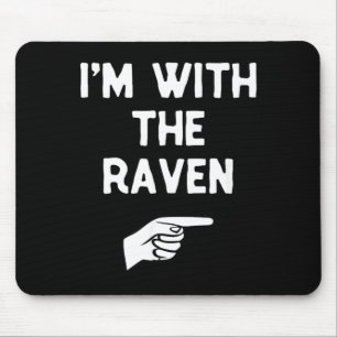 Im with The Raven Funny Halloween Matching Costume Mouse Pad