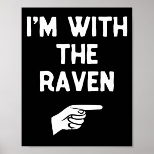 Im with The Raven Funny Halloween Matching Costume Poster