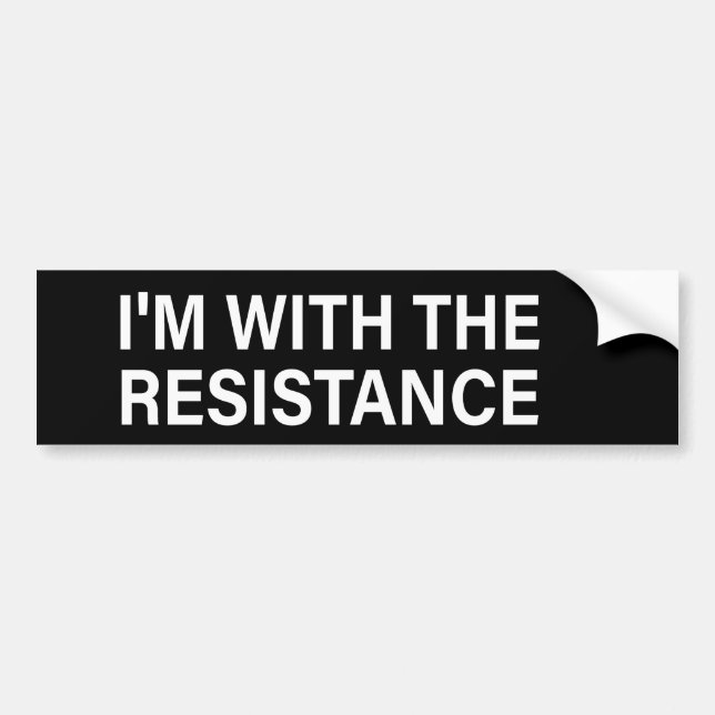 I'm With The Resistance Anti Trump Bumper Sticker (Front)