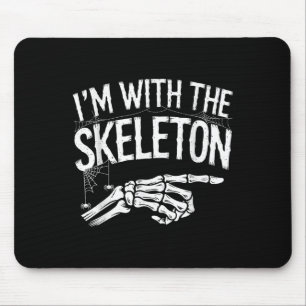 I'm With The Skeleton Funny Halloween Costume  Mouse Pad