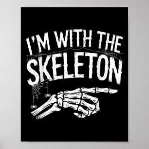 I'm With The Skeleton Funny Halloween Costume Poster