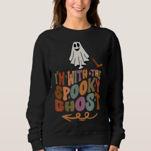I'm With The Spooky Scary Ghost Cool Groovy Retro Sweatshirt