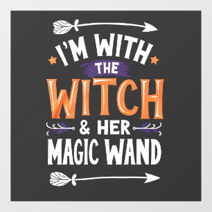 I'm with the Witch and Her Magic Wind Halloween