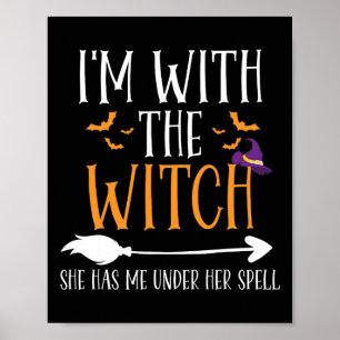 I'm With The Witch Funny Halloween Couples Costume Poster