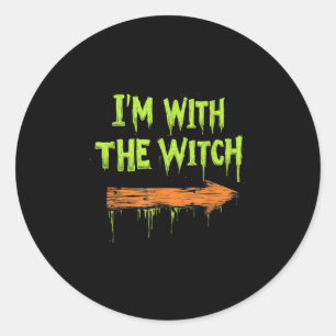 Im With The Witch Funny Halloween His And Her Gift Classic Round Sticker