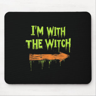 I'm With The Witch Funny Halloween His And Her  Mouse Pad