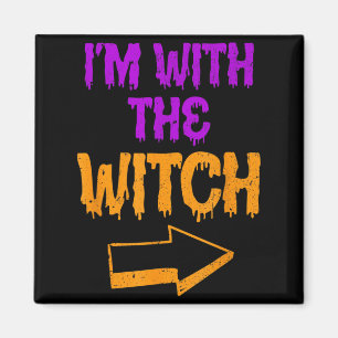 Im With The Witch Funny Halloween Matching Couple Magnet