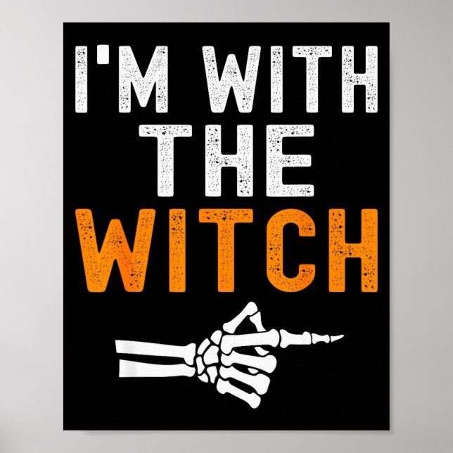 I'm With The Witch Funny Skeleton Halloween Matchi Poster (Front)