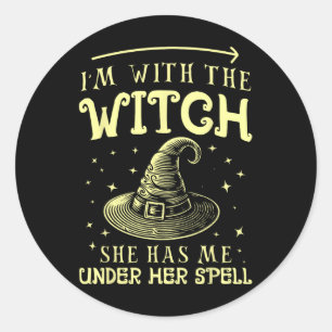 I'm With The Witch She Has Me Under Her Spell - Ha Classic Round Sticker