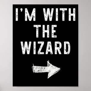 Im With The Wizard Funny Halloween Couple Costume Poster