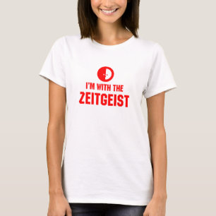 I'm With the ZEITGEIST T-Shirt