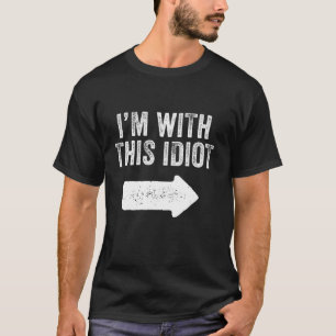 I'm With This Idiot Funny Saying Sarcastic Humour  T-Shirt