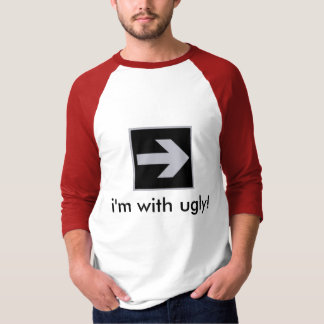 i'm with ugly T-Shirt