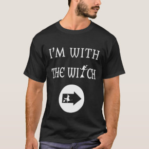 Im With Witch Funny Halloween T-Shirt