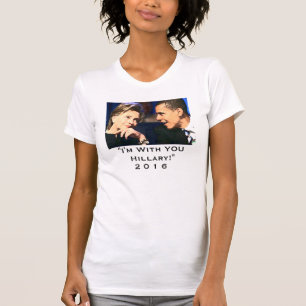 "I'm with you Hillary" Obama and Hillary Photo T-Shirt