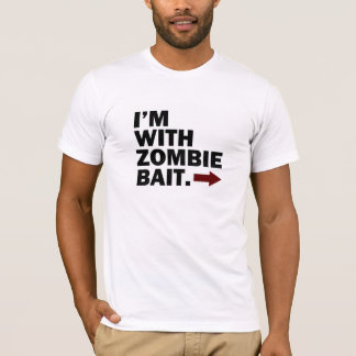 I'M WITH ZOMBIE BAIT T-Shirt