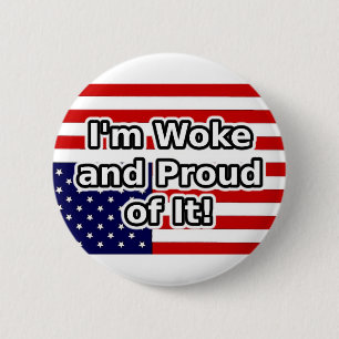 I'm Woke and Proud of it 6 Cm Round Badge
