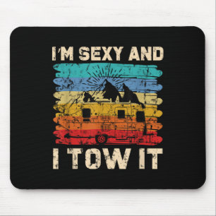 Im Y And I Tow It - Funny Camper Camping Mouse Pad