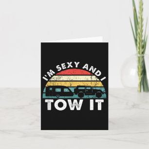 Im Y And I Tow It Rv Camping Funny Card