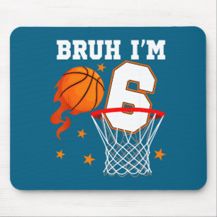 I'm Year Bruh 6 Old Birthday Basketball Mouse Pad