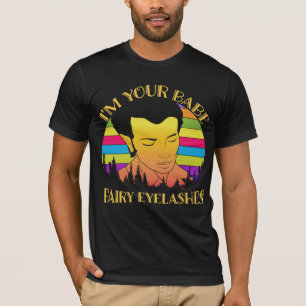 I'm Your Babe - Fairy Eyelashes T-Shirt