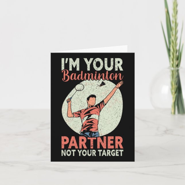 I'm Your Badminton Partner Not Your Target Funny B Card (Front)