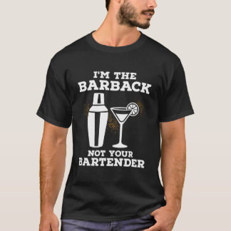 I'M Your Barback Not Your Bender T-Shirt