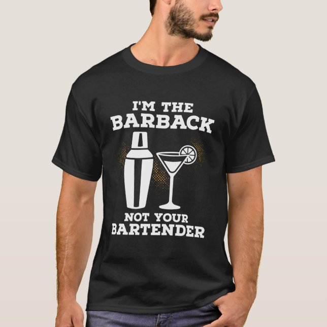I'M Your Barback Not Your Bender T-Shirt (Front)