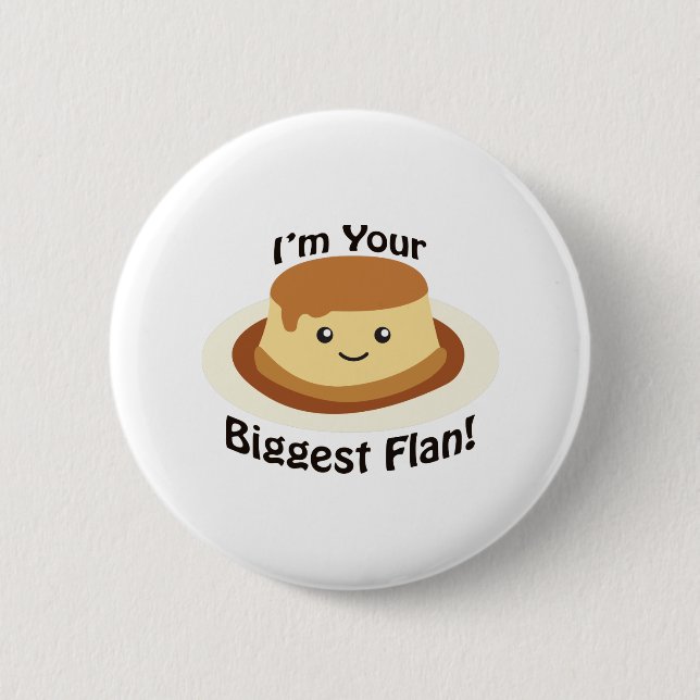 I'm your Biggest Flan 6 Cm Round Badge (Front)