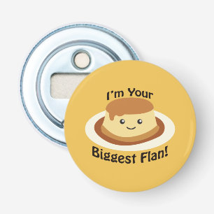 I'm your Biggest Flan Bottle Opener