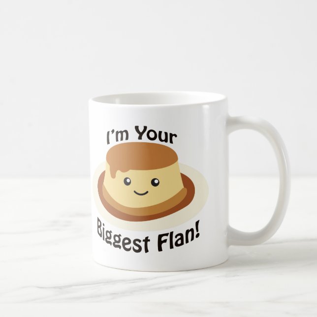 I'm your Biggest Flan Coffee Mug (Right)