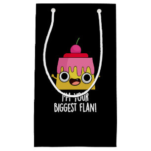 I'm Your Biggest Flan Funny Food Pun Dark BG Small Gift Bag