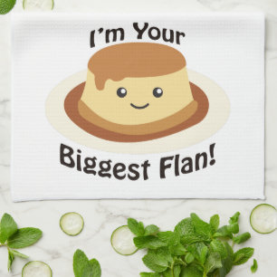I'm your biggest flan! tea towel