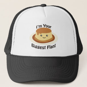 I'm your biggest flan! trucker hat