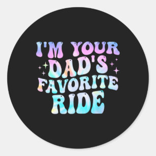 I'm Your Dad's Favourite Ride Father's Day Classic Round Sticker