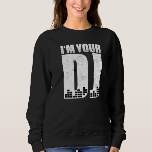 Im Your Dj House Trance Techno Goa Edm Music Festi Sweatshirt