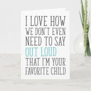 I'm Your Favourite Child, Funny Father's Day Card