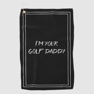 I'm Your Golf Daddy Funny Black White Golf Towel