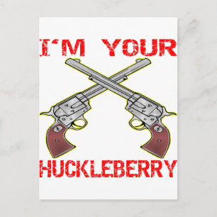 I'm Your Huckleberry 6 Guns Postcard