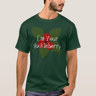 I'm Your Huckleberry, berry shirt