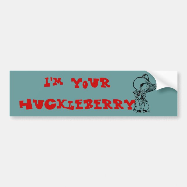 I'M YOUR HUCKLEBERRY BUMPER STICKER (Front)