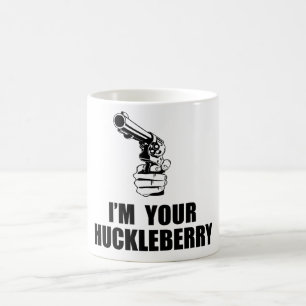 I'm Your Huckleberry Coffee Mug