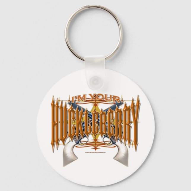 I'm Your Huckleberry Key Ring (Front)
