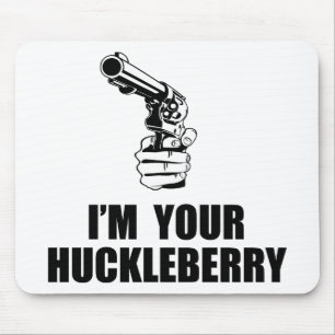 I'm Your Huckleberry Mouse Pad