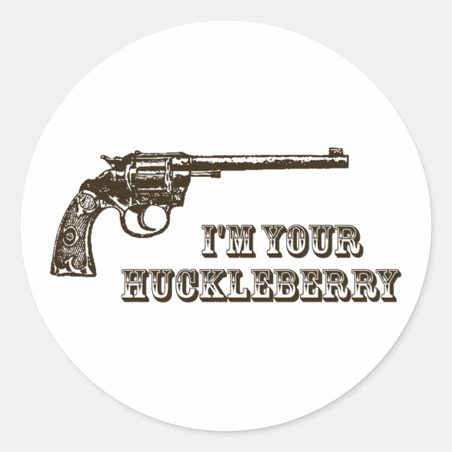 I'm Your Huckleberry Western Gun Classic Round Sticker (Front)